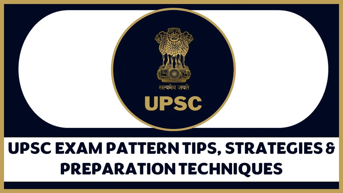 Ultimate Guide to UPSC Exam Pattern: Tips, Strategies & Preparation Techniques