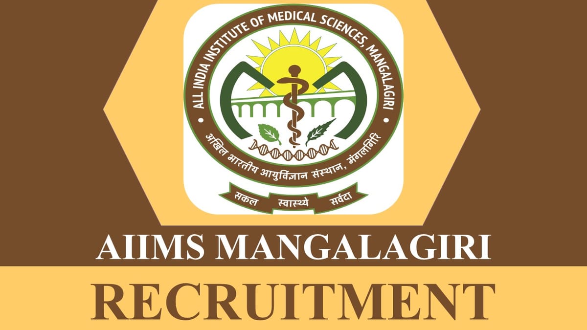 AIIMS Mangalagiri Recruitment 2023: Check Post, Qualification, Pay Scale and How to Apply