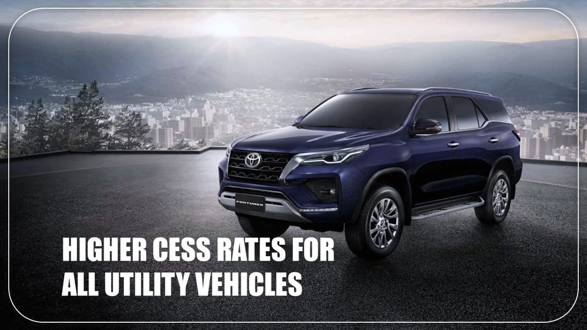 CBIC notifies higher cess rates for all utility vehicles (SUVs/MUVs) [Read Notification]