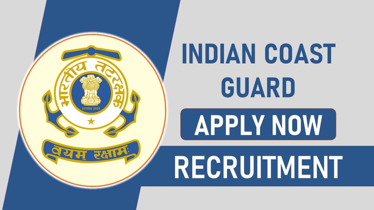 Indian Coast Guard Recruitment 2023 Notification out: Check Posts, Pay Scale, Age, Qualifications, and Other Details