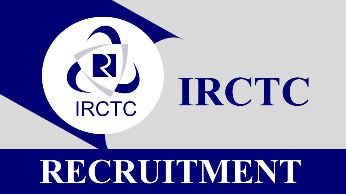 IRCTC Recruitment 2023: Check Post, Salary, Age, Qualification and How to Apply