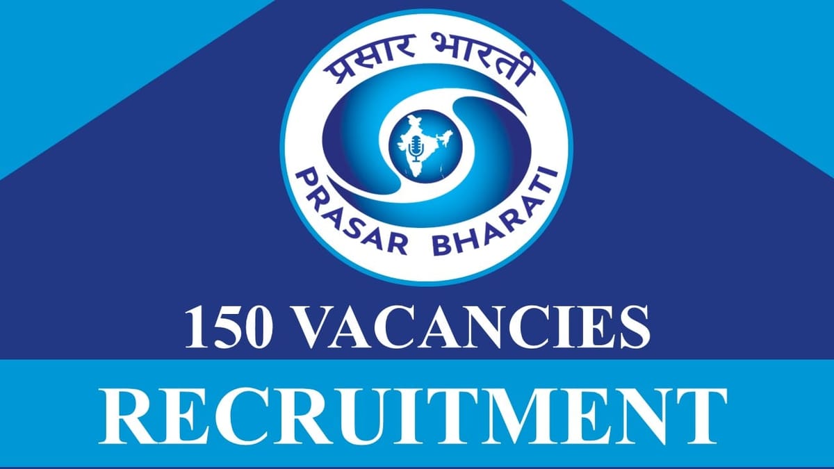 Prasar Bharati Recruitment 2023: 150 Vacancies, Check Post, Eligibility, Salary and How to Apply