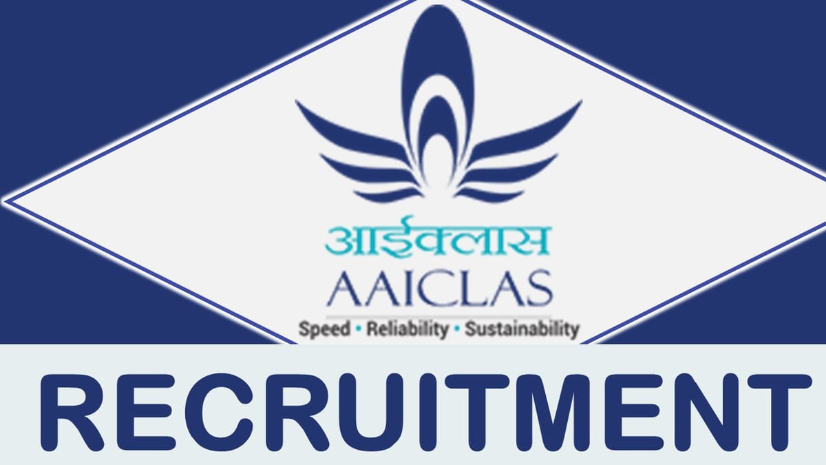 AAI CLAS Recruitment 2023 for 100+ Vacancies: Check Posts, Age, Salary, Qualification and Application Procedure