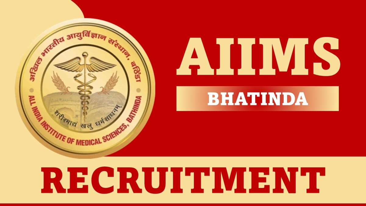 AIIMS Bathinda Recruitment 2023: Check Post, Salary, Age, Qualification and Interview Details
