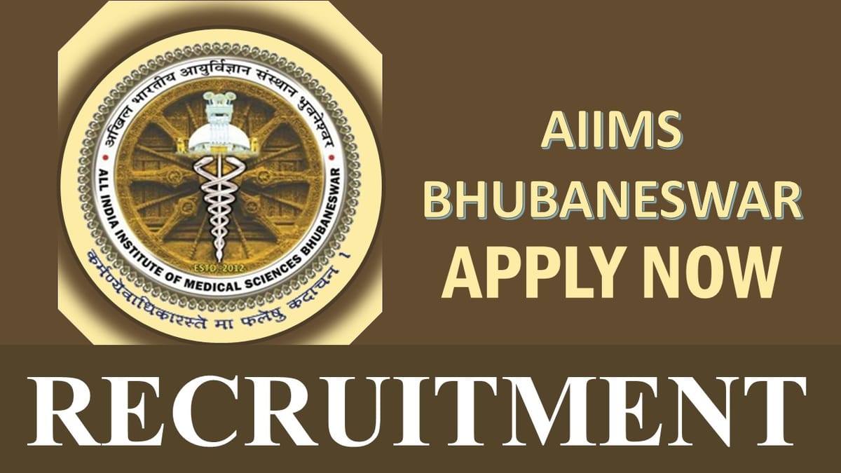 AIIMS Bhubaneswar Recruitment 2023: Check Posts, Vacancies, Age, Qualification, Pay Scale and How to Apply