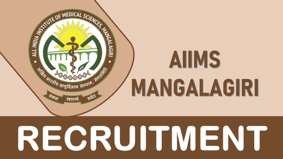 AIIMS Mangalagiri Recruitment 2023 for 70 Vacancies: Check Posts, Salary, Age, Qualification and How to Apply