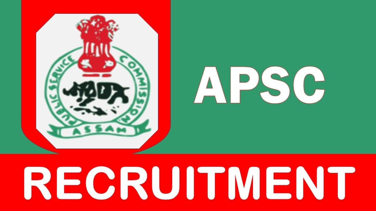 APSC Recruitment 2023: Check Post, Qualification, Vacancies, Age Limit and Other Vital Details
