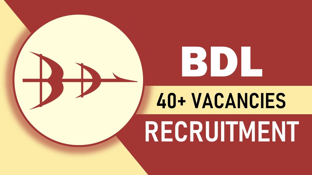 BDL Recruitment 2023 Released Notification for 40+ Vacancies: Monthly Salary Upto 140000, Check Posts, Qualification, and How to Apply