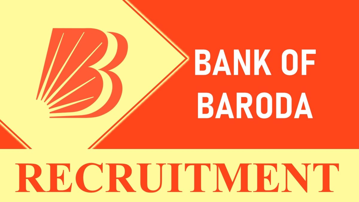 Bank of Baroda Recruitment 2023: Check Post, Vacancies, Eligibility, Salary, and Application Procedure