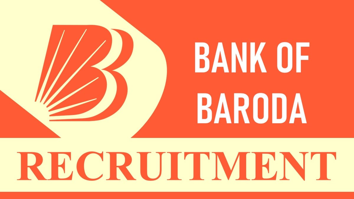 Bank of Baroda Recruitment 2023 Released Notification: Check Post, Salary, Age, Qualification and How to Apply