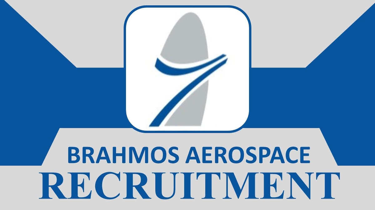 BrahMos Aerospace Recruitment 2023 New Notification Released: Check Post, Salary, Age, Qualification and How to Apply