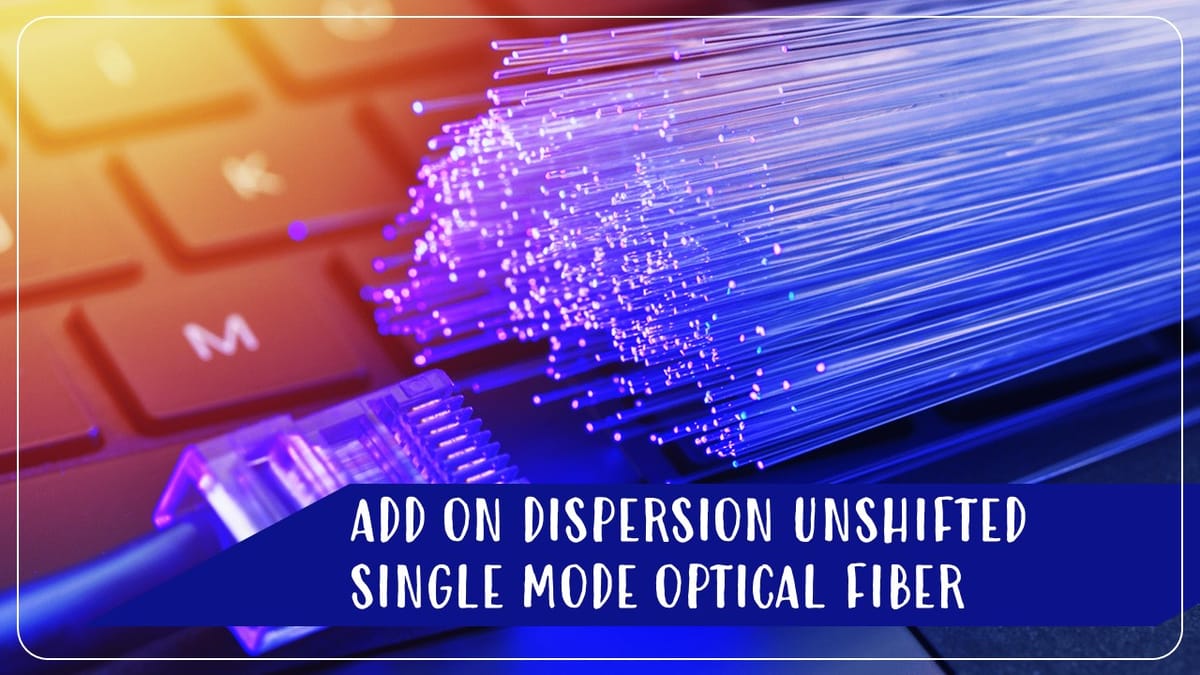 CBIC imposed ADD on Dispersion Unshifted Single Mode Optical Fiber