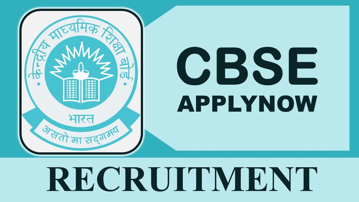 CBSE Recruitment 2023 Notification Out for Various Posts, Age, Salary, Qualification and How to Apply