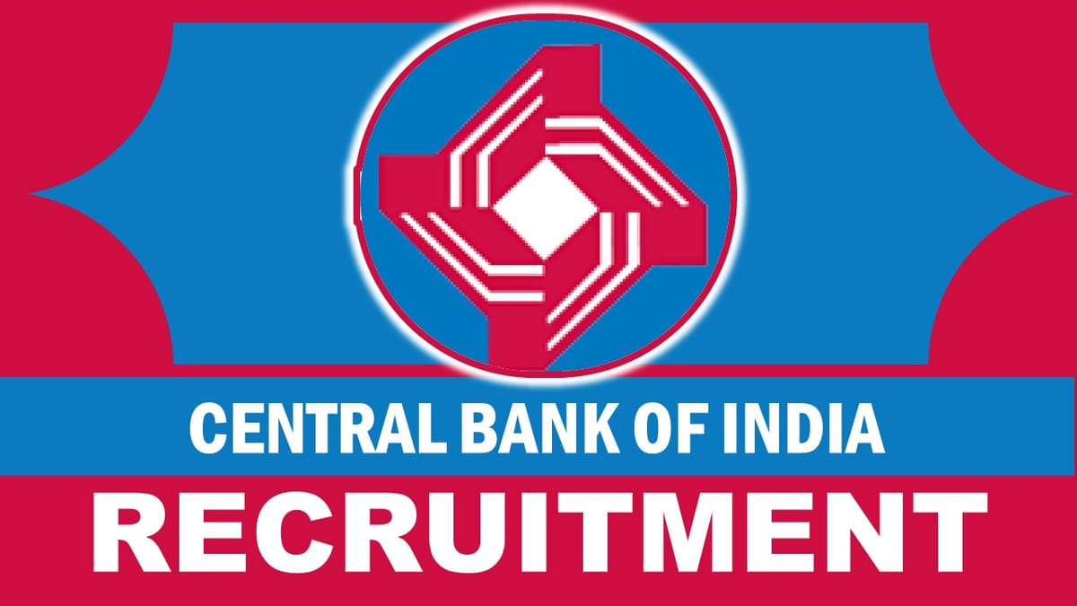 Central Bank of India Recruitment 2023: New Notification Released; Check Posts, Vacancies, Age, Qualification, Salary and Process to Apply