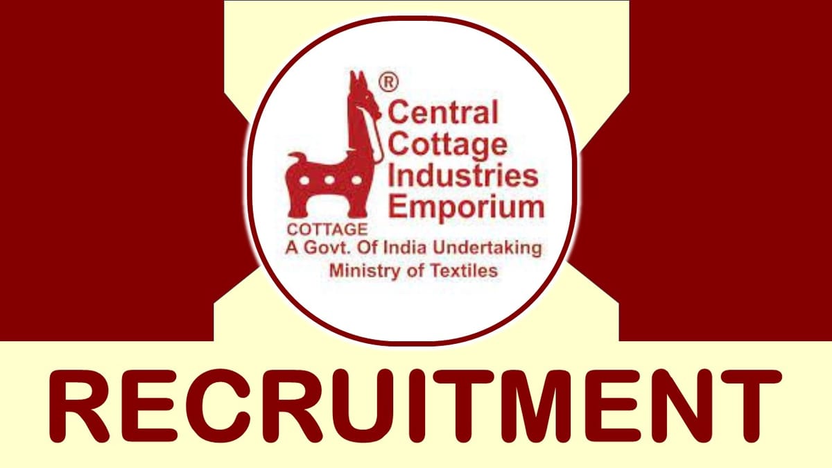 Central Cottage Industries Corporation Recruitment 2023: Monthly Salary upto 75000, Check Posts, Experience and Other Imp Details