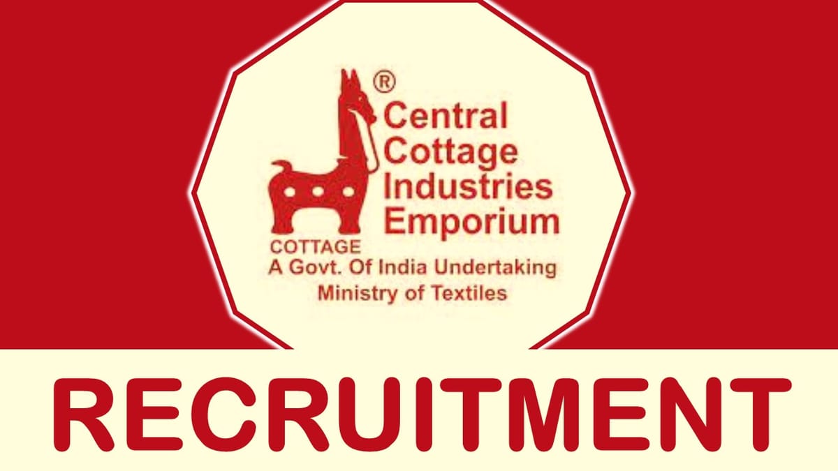 Central Cottage Industries Corporation of India Recruitment 2023: Check Post, Salary, Age, Qualification and How to Apply
