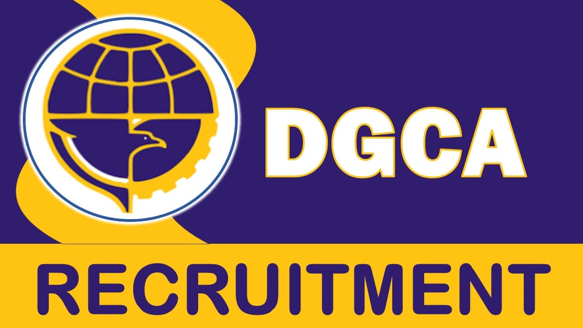 DGCA Recruitment 2023 for 60+ Vacancies: Check Posts, Qualification, Salary and Other Imp Details