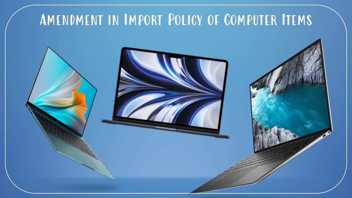 DGFT Amends Import Policy Conditions of Computer Items
