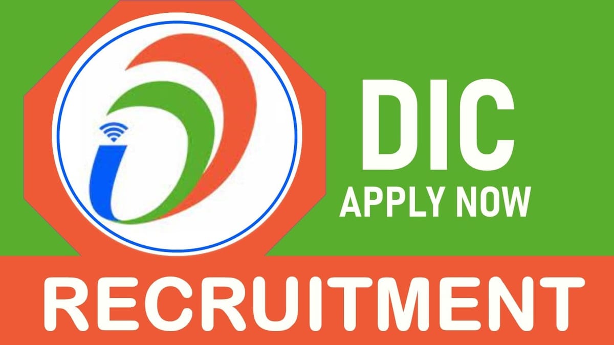 DIC Recruitment 2023 Notification Out: Check Post, Qualification, Selection Process and How to Apply