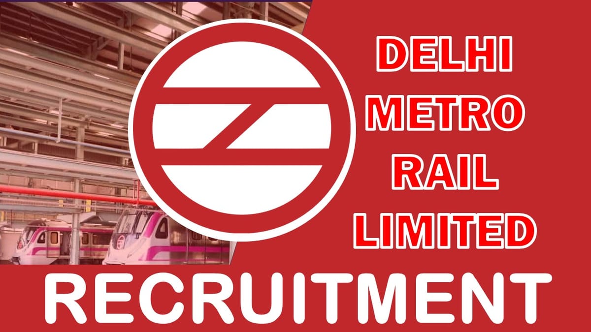 DMRC Recruitment 2023: Monthly Salary Up to 200000, Check Vacancy, Age, and Other Important Details