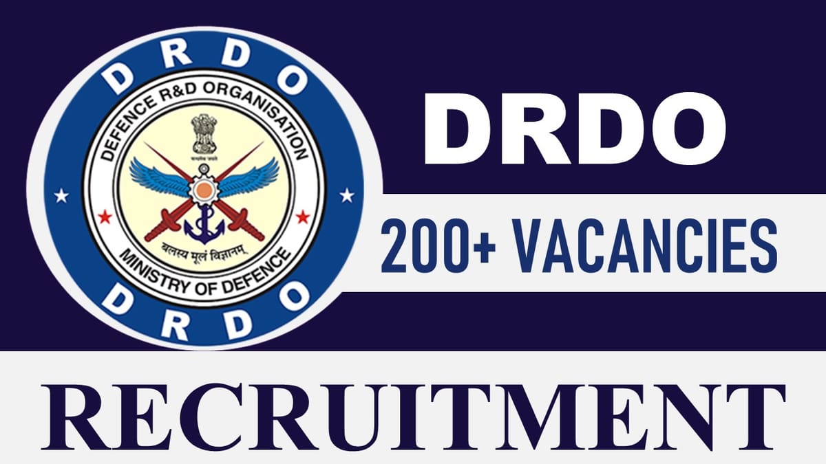 DRDO Recruitment 2023 Released New Notification for 200+ Vacancies: Check Post, Salary, Age, Qualification and How to Apply