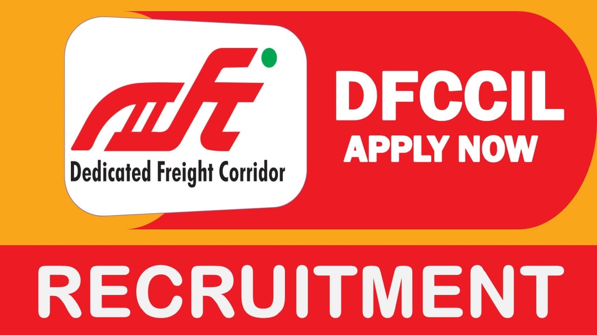 DFCCIL Recruitment 2023: Notification Out, Check Post, Salary, Age, Qualification and Other Vital Details
