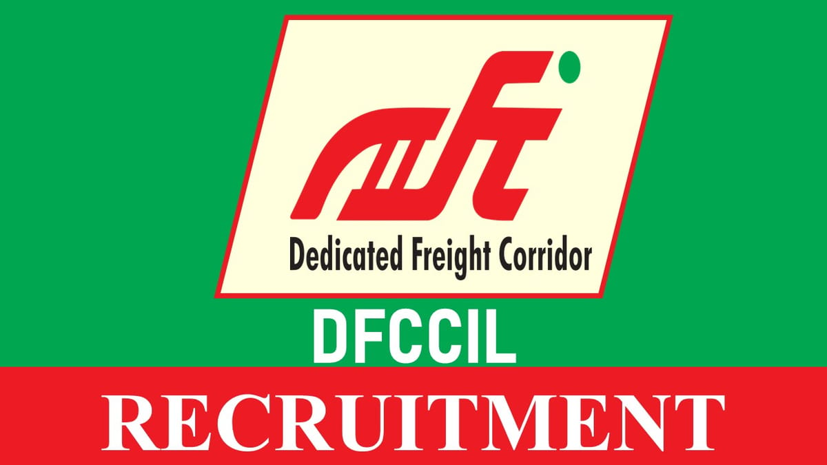 DFCCIL Recruitment 2023: Notification Out, Check Post, Qualification and How to Apply