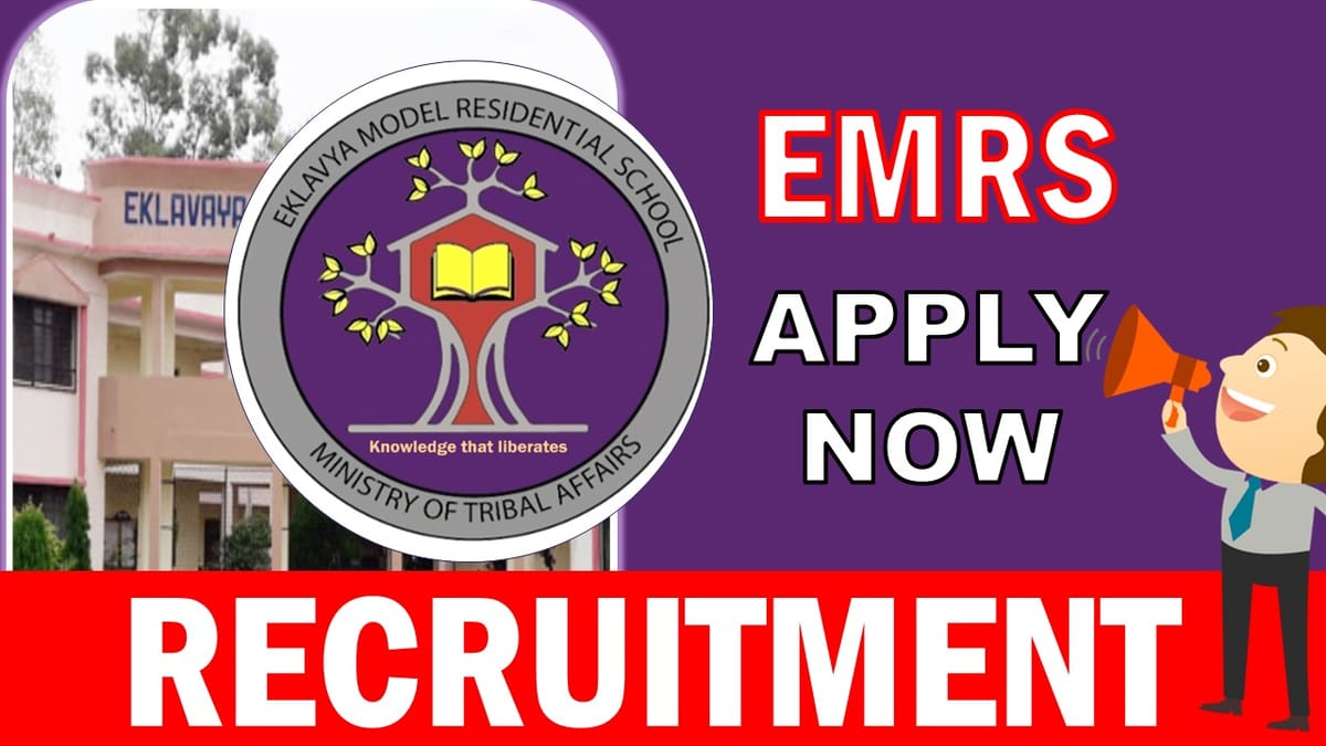 EMRS Recruitment 2023 Notification Out for 6000+ Vacancies, Check Post, Age, Qualification, Pay Scale and How to Apply