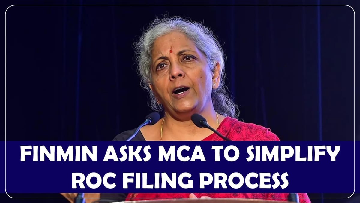 Finmin asks MCA to simplify ROC filing process