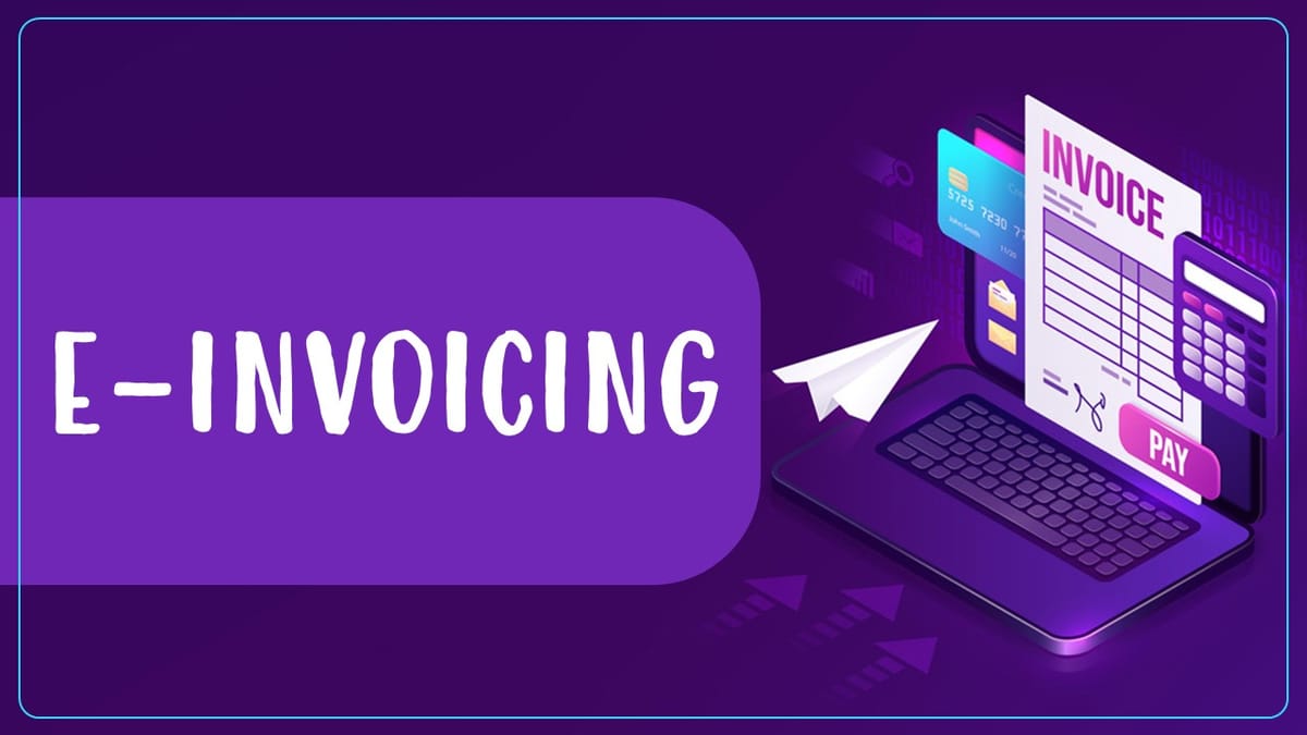 GSTN issued Advisory on E-Invoice Glossary and Step-by-step Guide