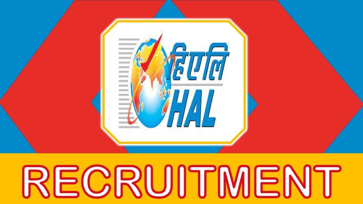 HAL Recruitment 2023 Released New Notification: Check Posts, Vacancy, Qualification, Experience, and How to Apply