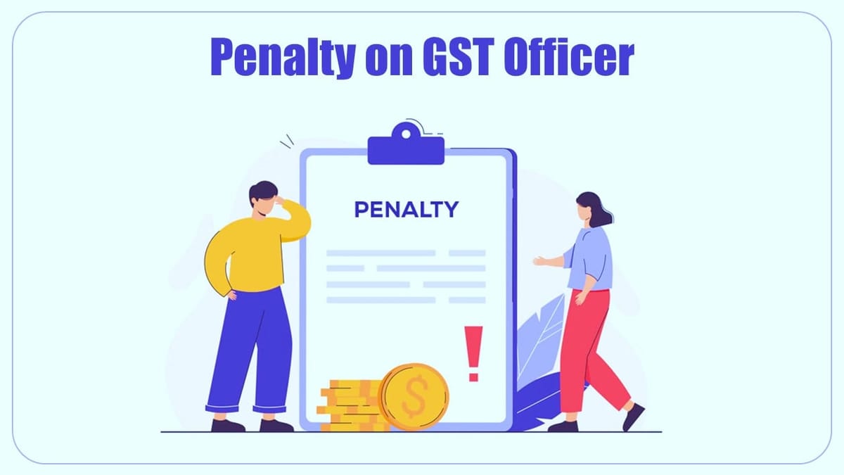 HC penalises GST Officer liable for gross violation of the principles of natural justice