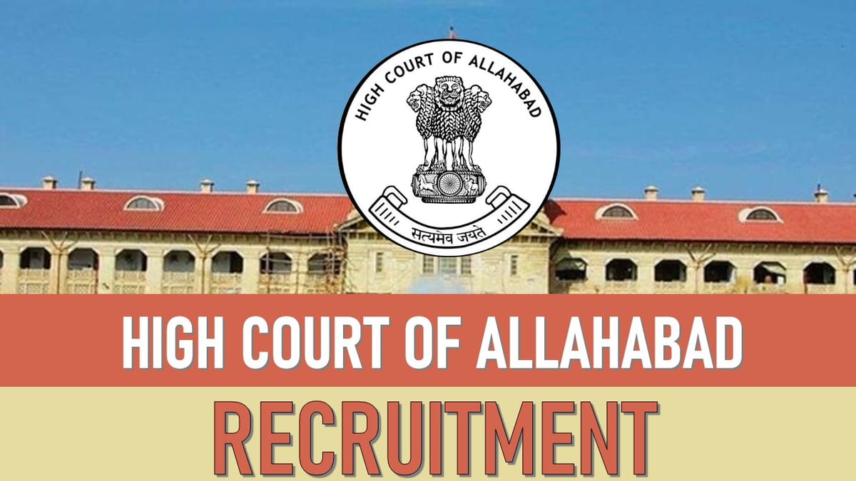 High Court of Allahabad Recruitment 2023: Check Post, Salary, Age, Qualification and How to Apply
