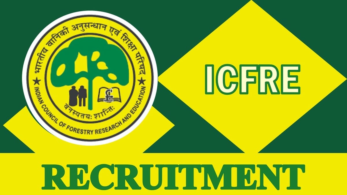 ICFRE Recruitment 2023 Notification Out for 10+ Vacancies: Monthly Salary upto 78000, Check Posts, Qualification, and How to Apply
