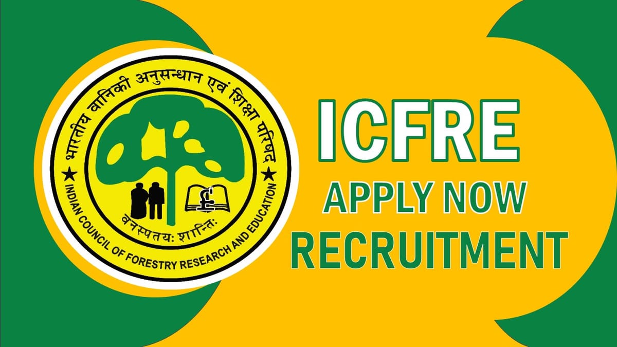 ICFRE Recruitment 2023: Check Post, Salary, Age, Qualification and How to Apply