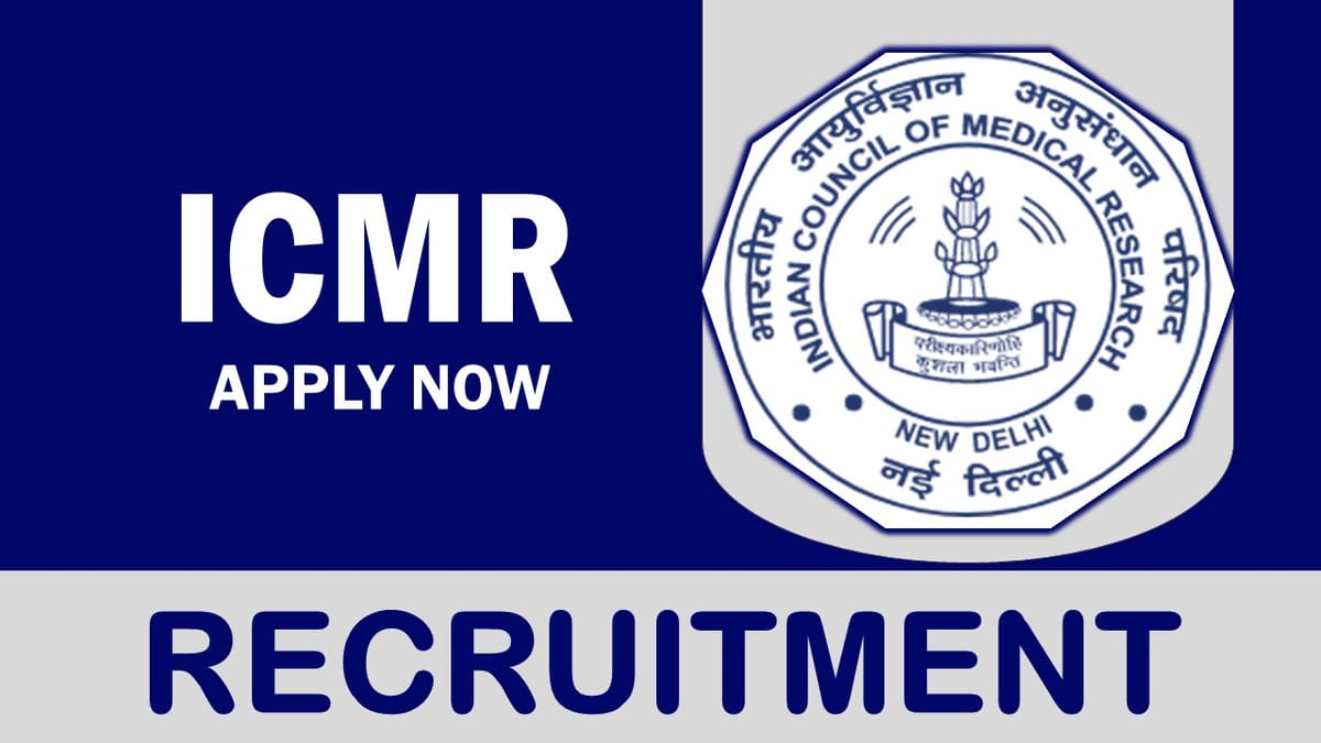 ICMR Recruitment 2023: Salary up to 70000, Check Posts, Eligibility and Other Vital Details