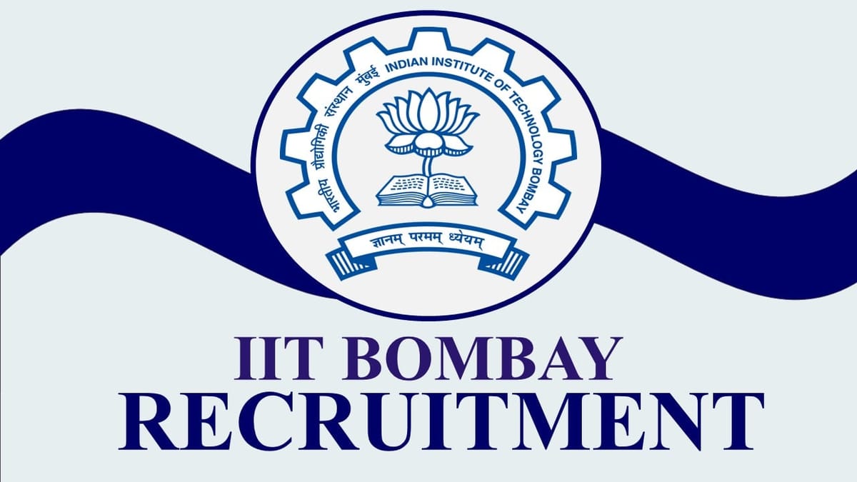 IIT Bombay Recruitment 2023: Monthly Salary upto 67200, Check Post, Qualification, Age, Selection Process and How to Apply