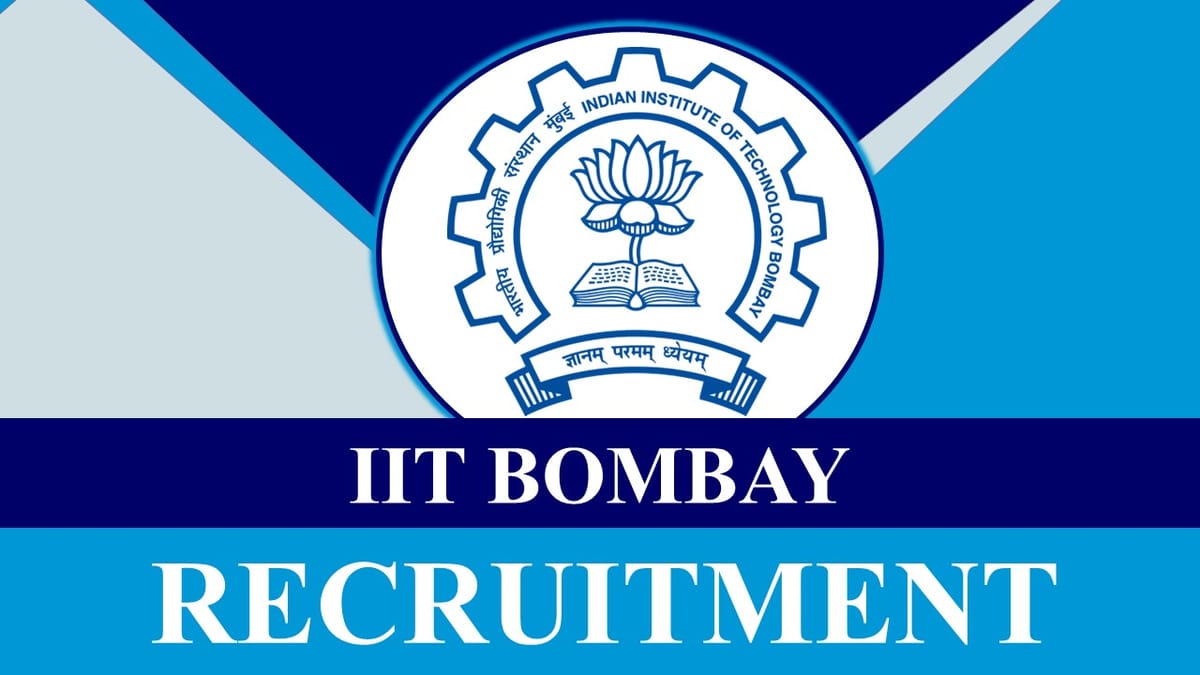 IIT Bombay Recruitment 2023 New Notification Out: Check Vacancy, Age, Salary, Qualification and Application Procedure