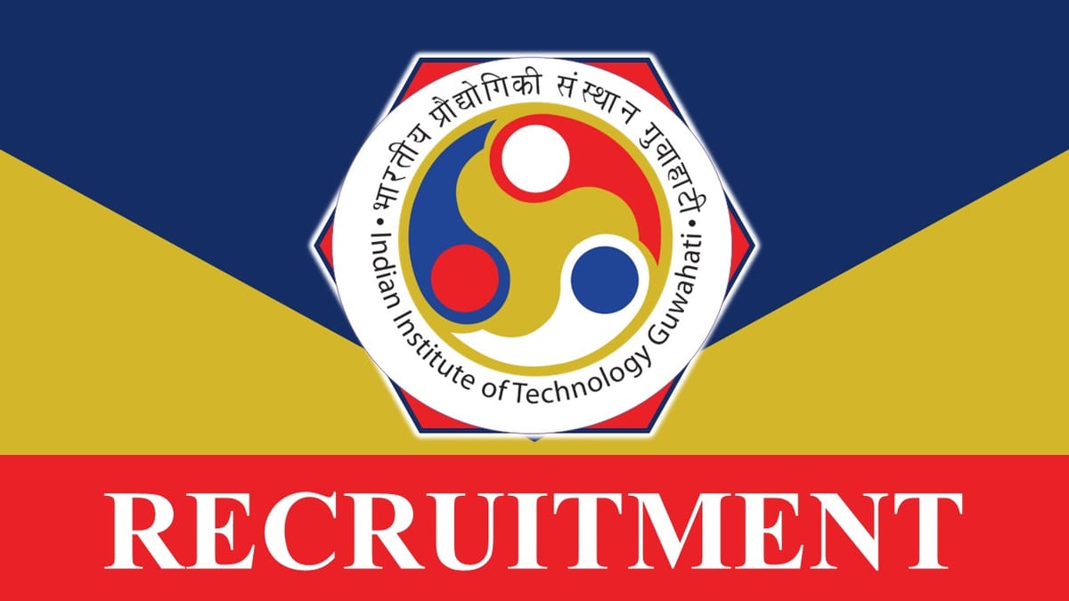 IIT Guwahati Recruitment 2023: Monthly Salary Up to 31000, Check Post, Vacancy, Qualification and Process to Apply