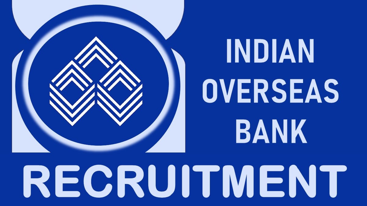 Indian Overseas Bank Recruitment 2023 Released New Notification: Check Post, Salary, Age, Qualification and How to Apply