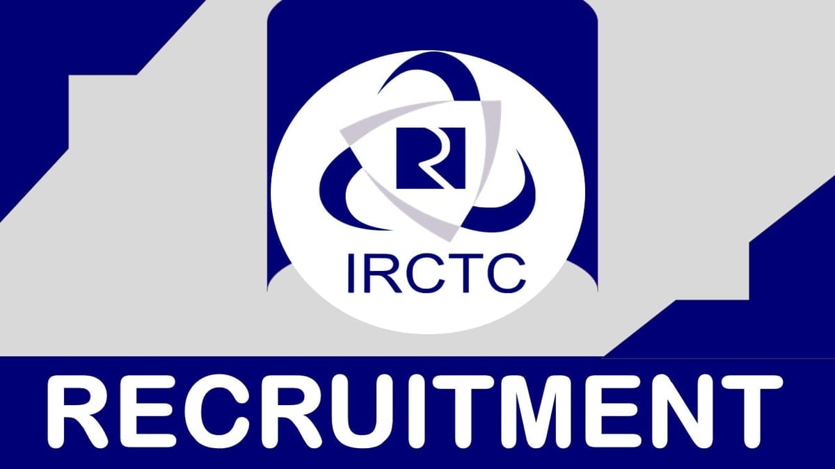 IRCTC Recruitment 2023 New Notification Out: Check Posts, Vacancy, Eligibility, and Other Details