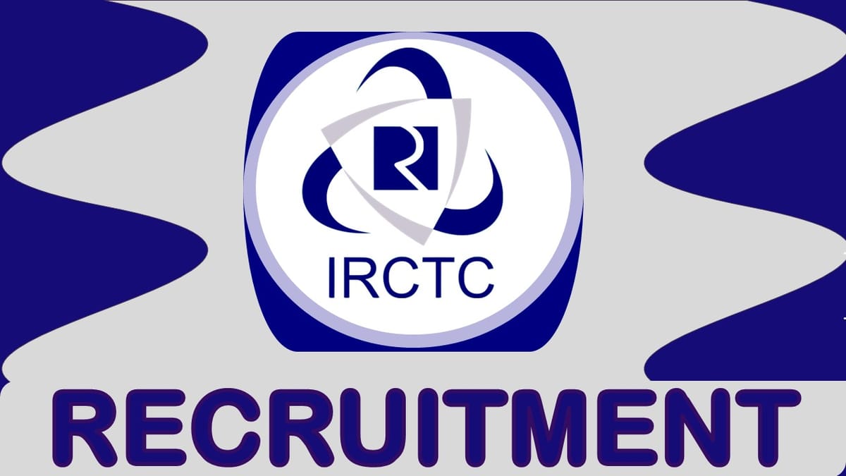 IRCTC Recruitment 2023: Notification Out, Check Vacancy, Post, Age, Salary, Qualification and Application Procedure