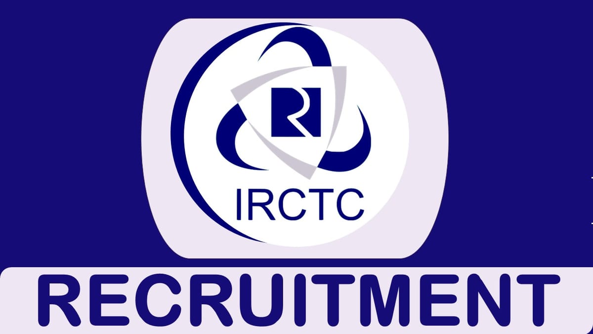 IRCTC Recruitment 2023 Notification Out: Check Eligibility, Pay Scale and How to Apply