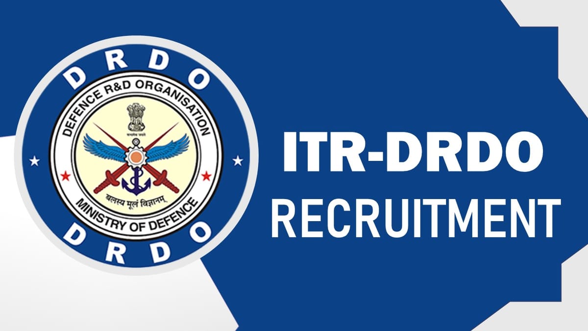 ITR-DRDO Recruitment 2023 Released Notification for 65+ Vacancies: Check Posts, Qualification, and How to Apply