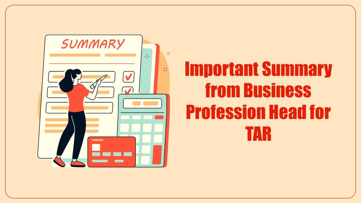 Important Summary from Business Profession Head useful for TAR