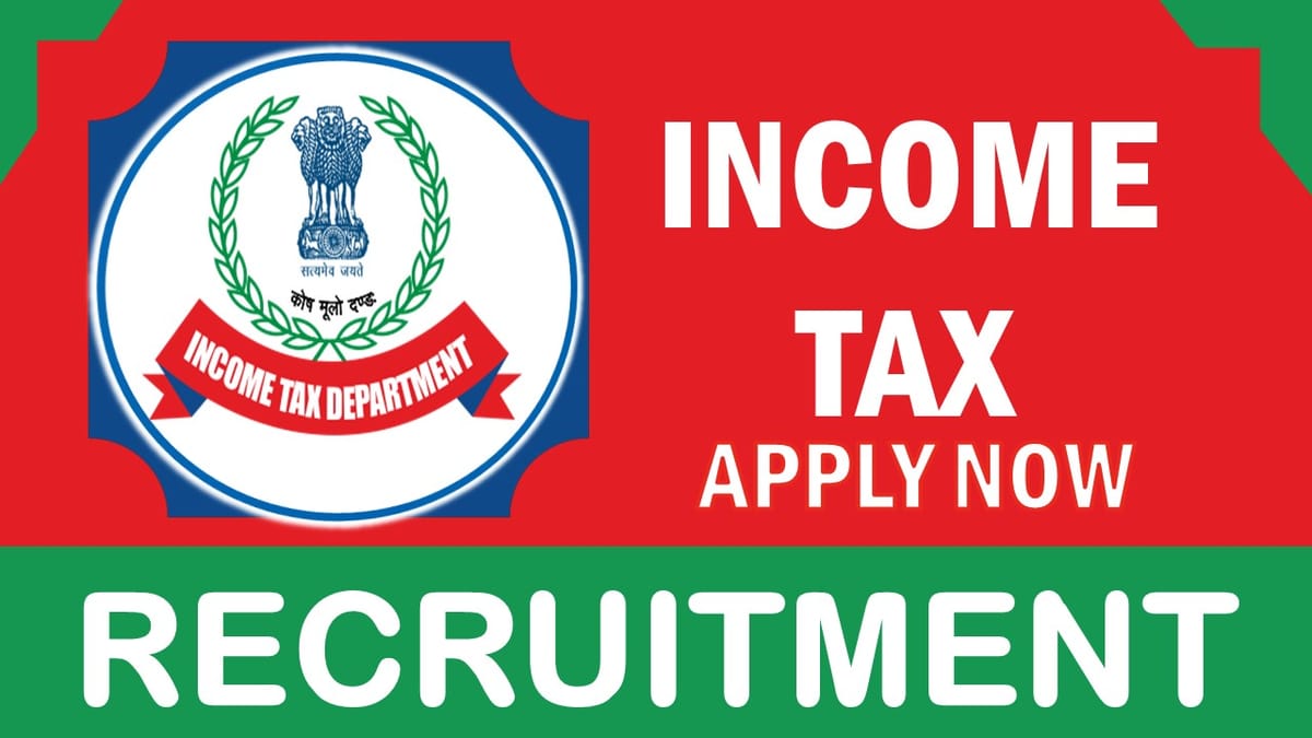 Income Tax Recruitment 2023: Monthly Salary Up to 40000, Check Post, Vacancies, Age Limit, and Other Vital Details
