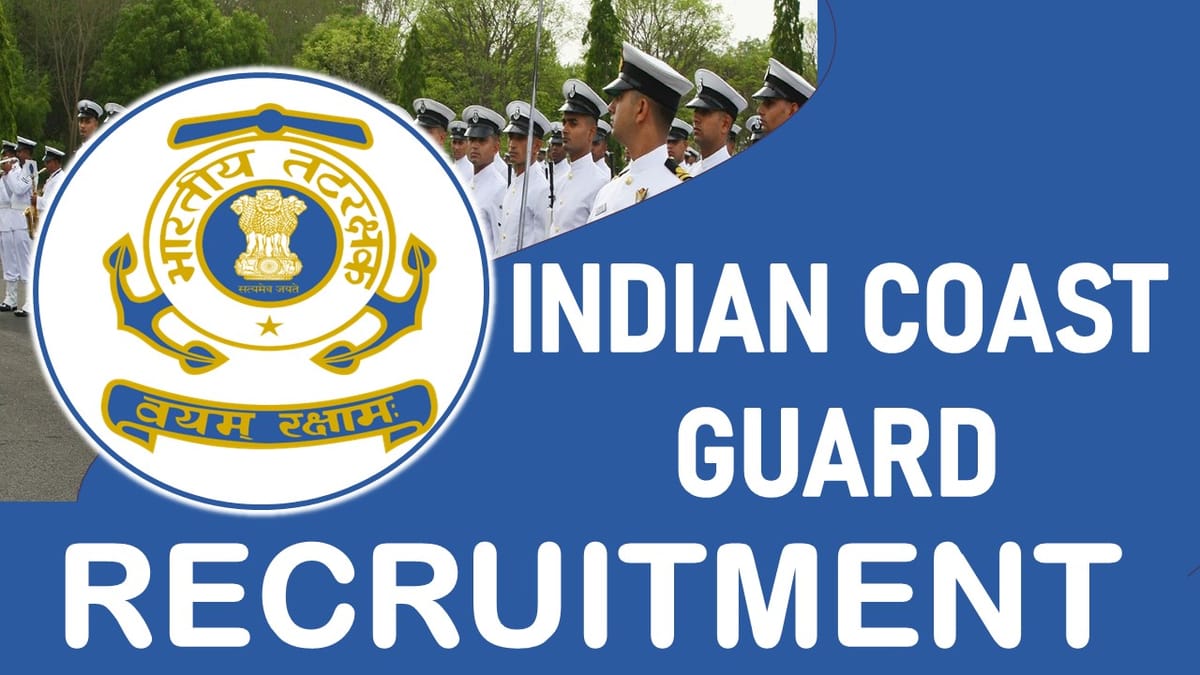 Indian Coast Guard Recruitment 2023: Check Posts, Qualification and Other Details