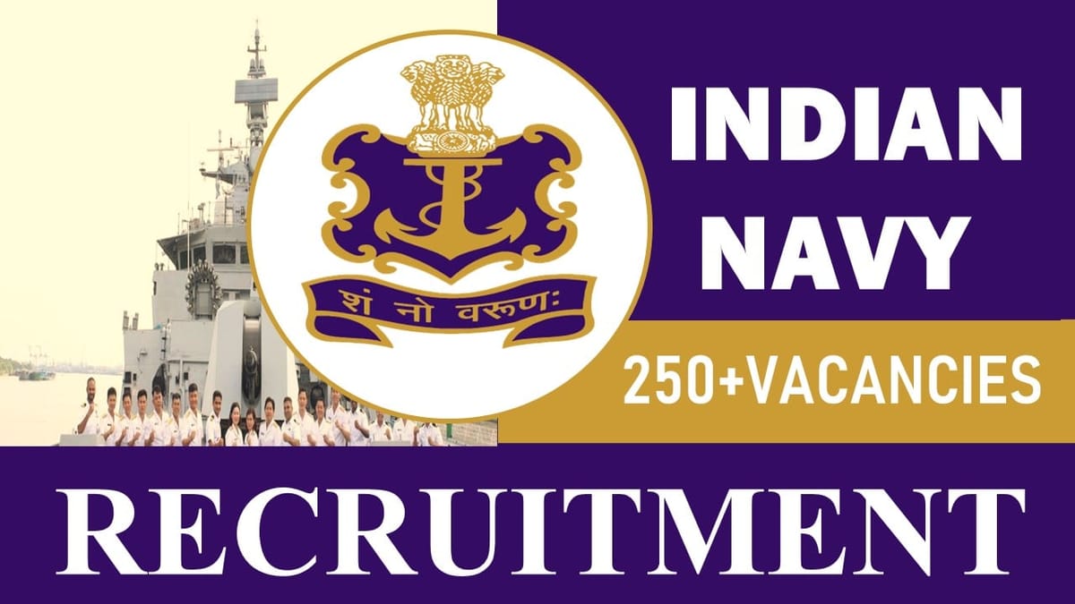 Indian Navy Recruitment 2023 Released New Notification for 250+ Vacancies: Check Posts, Age, Salary, Qualification and Process to Apply