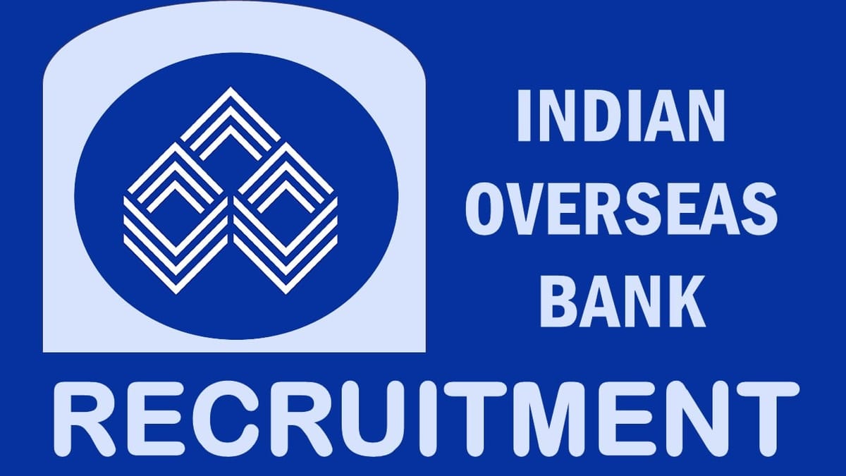 Indian Overseas Bank Recruitment 2023: Check Post, Vacancy, Age, Salary, Qualification and How to Apply