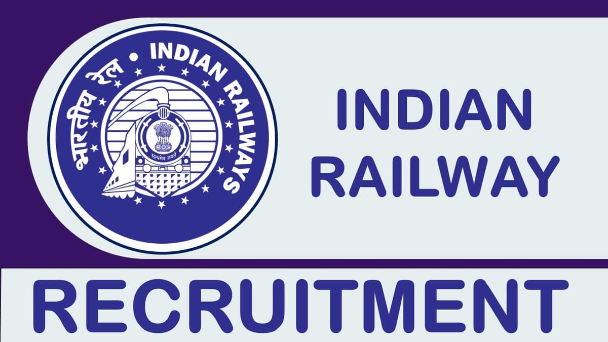 Indian Railways Recruitment 2023: Monthly Salary up to 75000, Check Posts, Eligibility, and Other Vital Details